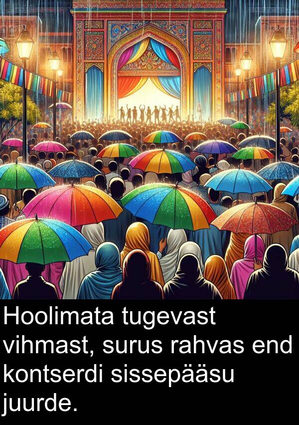 tugevast: Hoolimata tugevast vihmast, surus rahvas end kontserdi sissepääsu juurde.