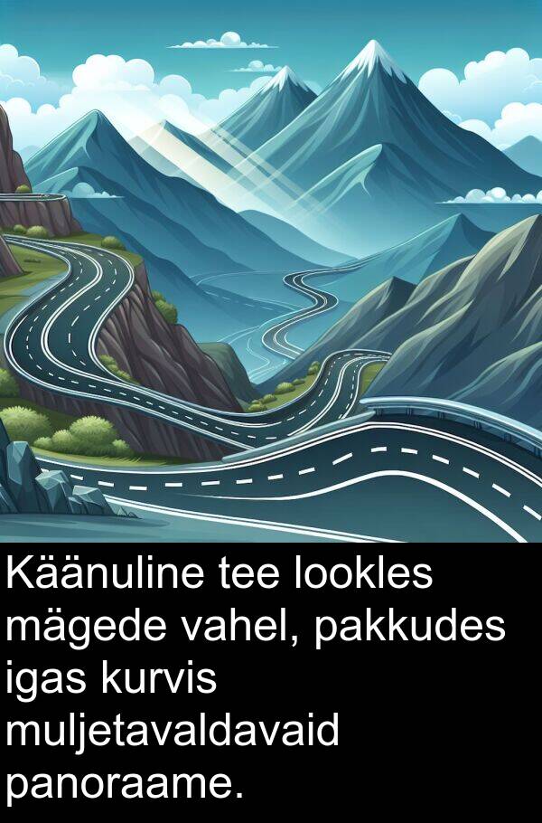 muljetavaldavaid: Käänuline tee lookles mägede vahel, pakkudes igas kurvis muljetavaldavaid panoraame.