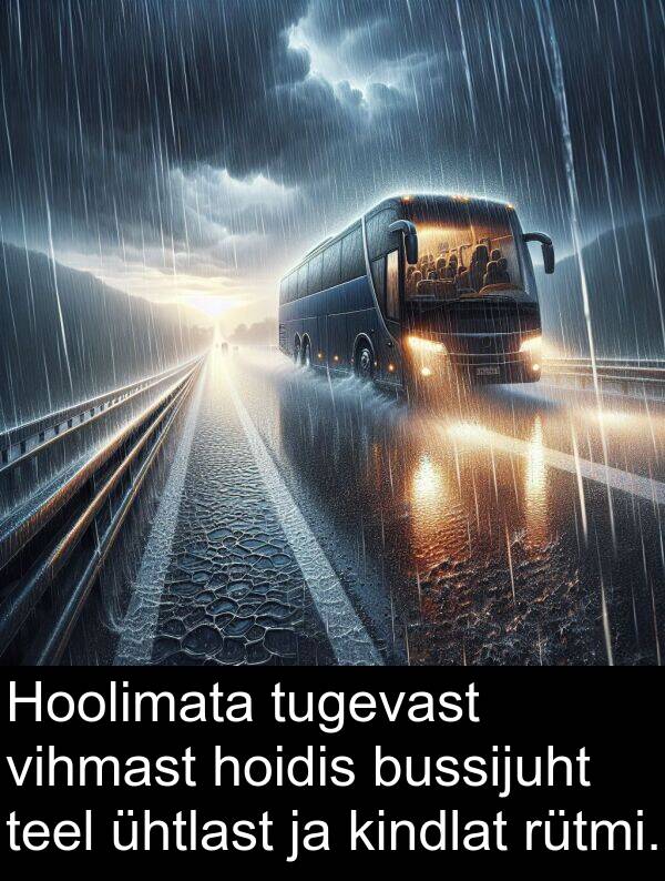 tugevast: Hoolimata tugevast vihmast hoidis bussijuht teel ühtlast ja kindlat rütmi.