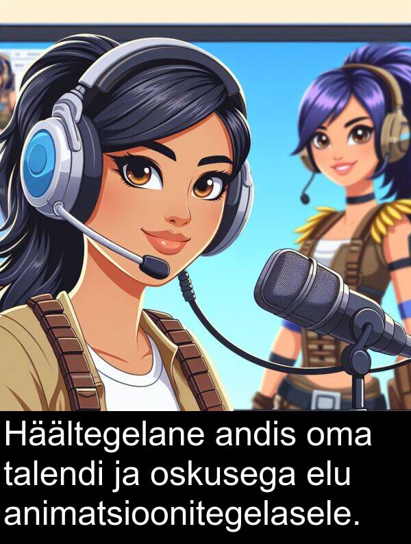 elu: Häältegelane andis oma talendi ja oskusega elu animatsioonitegelasele.