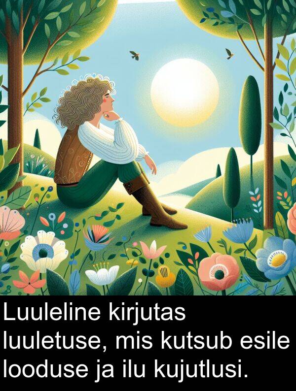 kujutlusi: Luuleline kirjutas luuletuse, mis kutsub esile looduse ja ilu kujutlusi.