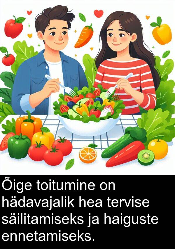 hädavajalik: Õige toitumine on hädavajalik hea tervise säilitamiseks ja haiguste ennetamiseks.