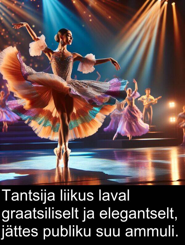 elegantselt: Tantsija liikus laval graatsiliselt ja elegantselt, jättes publiku suu ammuli.