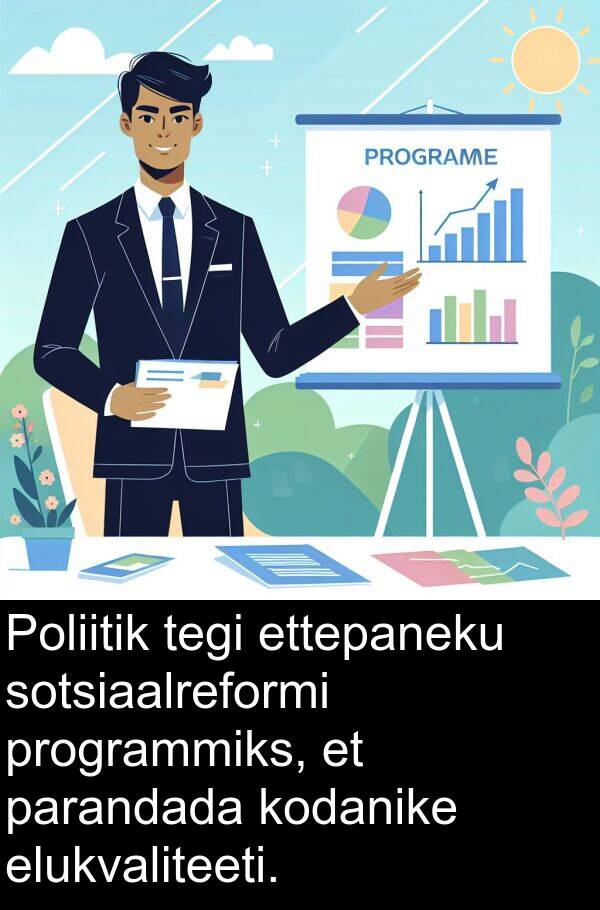 kodanike: Poliitik tegi ettepaneku sotsiaalreformi programmiks, et parandada kodanike elukvaliteeti.