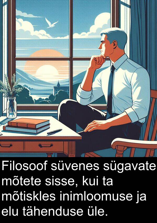 mõtete: Filosoof süvenes sügavate mõtete sisse, kui ta mõtiskles inimloomuse ja elu tähenduse üle.