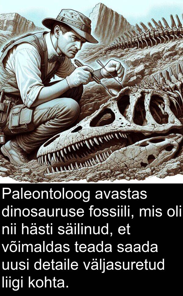 detaile: Paleontoloog avastas dinosauruse fossiili, mis oli nii hästi säilinud, et võimaldas teada saada uusi detaile väljasuretud liigi kohta.
