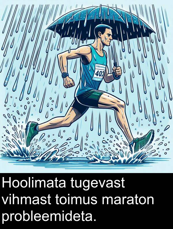 tugevast: Hoolimata tugevast vihmast toimus maraton probleemideta.