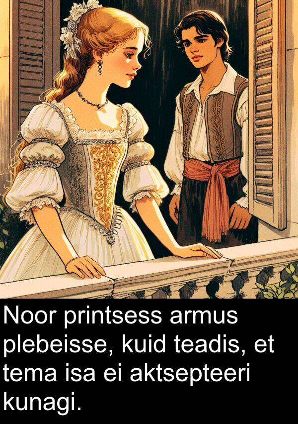 kunagi: Noor printsess armus plebeisse, kuid teadis, et tema isa ei aktsepteeri kunagi.