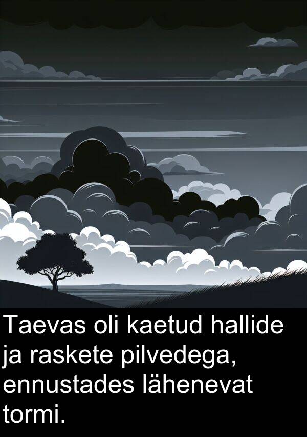 lähenevat: Taevas oli kaetud hallide ja raskete pilvedega, ennustades lähenevat tormi.