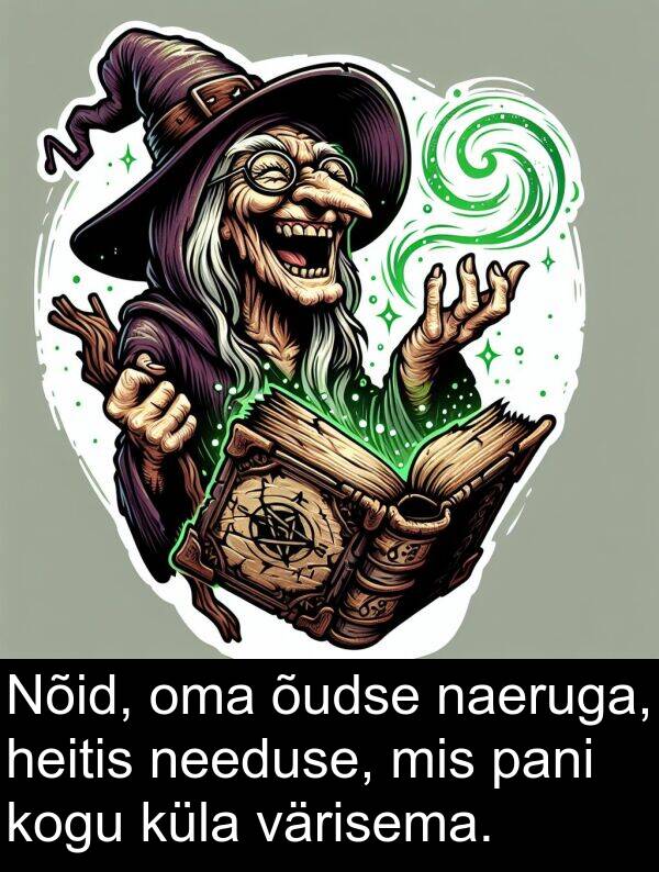 küla: Nõid, oma õudse naeruga, heitis needuse, mis pani kogu küla värisema.