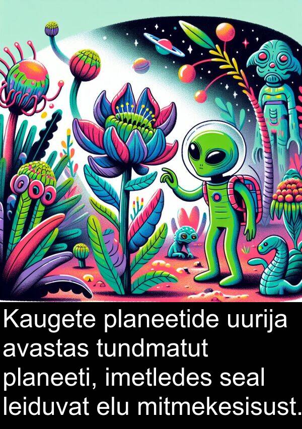 uurija: Kaugete planeetide uurija avastas tundmatut planeeti, imetledes seal leiduvat elu mitmekesisust.