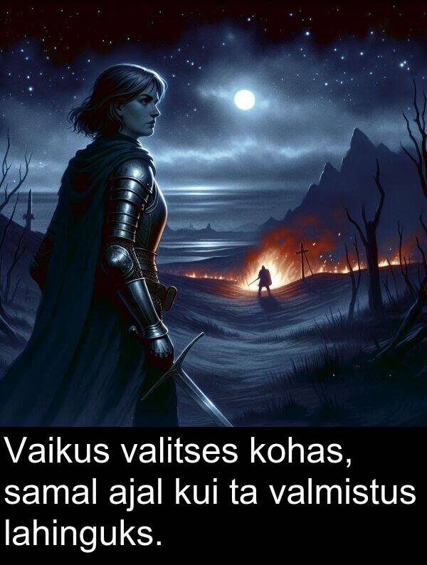 kohas: Vaikus valitses kohas, samal ajal kui ta valmistus lahinguks.