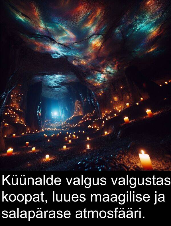 luues: Küünalde valgus valgustas koopat, luues maagilise ja salapärase atmosfääri.