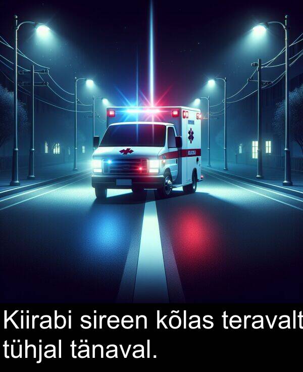 kõlas: Kiirabi sireen kõlas teravalt tühjal tänaval.