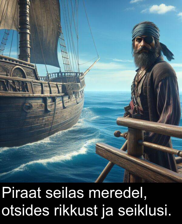 rikkust: Piraat seilas meredel, otsides rikkust ja seiklusi.