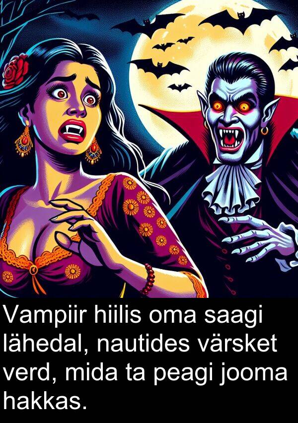 verd: Vampiir hiilis oma saagi lähedal, nautides värsket verd, mida ta peagi jooma hakkas.