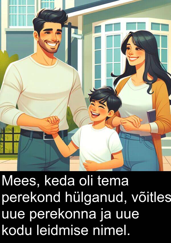 kodu: Mees, keda oli tema perekond hülganud, võitles uue perekonna ja uue kodu leidmise nimel.