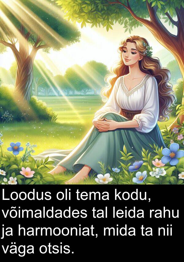 kodu: Loodus oli tema kodu, võimaldades tal leida rahu ja harmooniat, mida ta nii väga otsis.