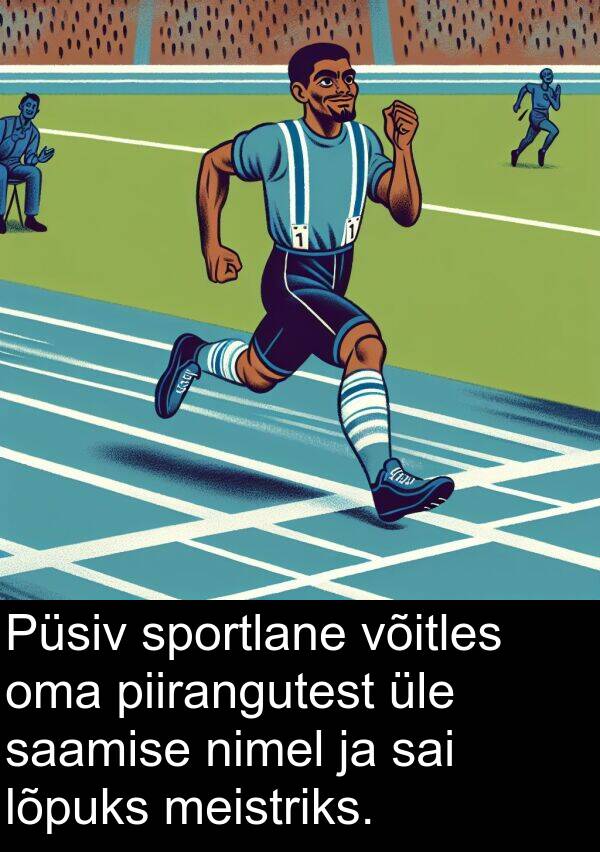 lõpuks: Püsiv sportlane võitles oma piirangutest üle saamise nimel ja sai lõpuks meistriks.
