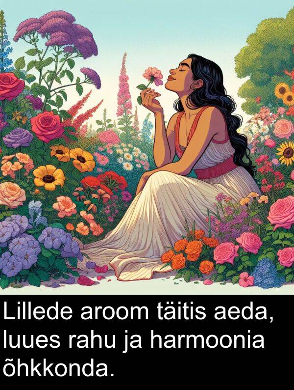 luues: Lillede aroom täitis aeda, luues rahu ja harmoonia õhkkonda.