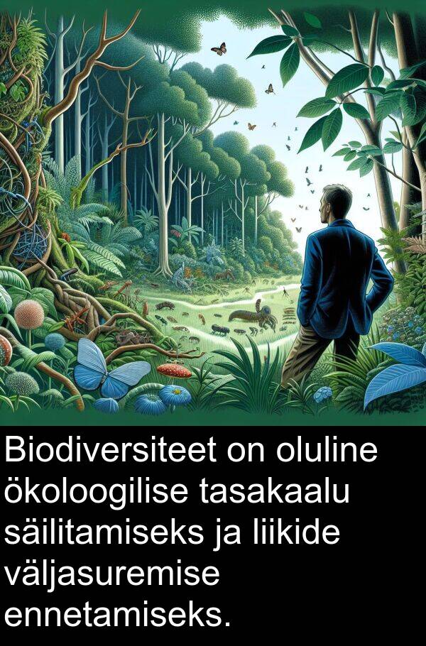 säilitamiseks: Biodiversiteet on oluline ökoloogilise tasakaalu säilitamiseks ja liikide väljasuremise ennetamiseks.