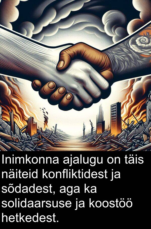 konfliktidest: Inimkonna ajalugu on täis näiteid konfliktidest ja sõdadest, aga ka solidaarsuse ja koostöö hetkedest.