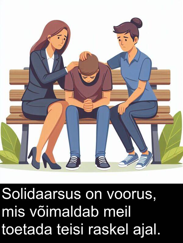 toetada: Solidaarsus on voorus, mis võimaldab meil toetada teisi raskel ajal.