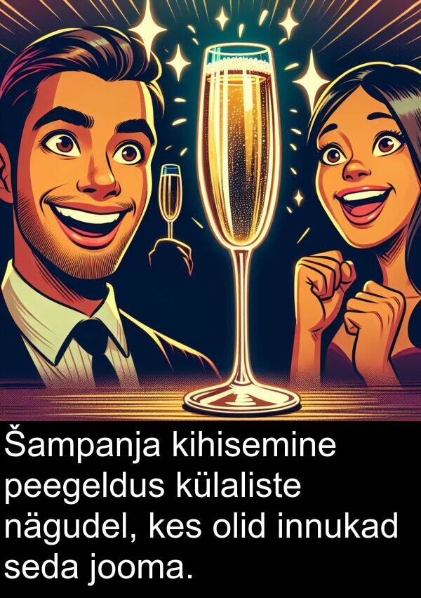külaliste: Šampanja kihisemine peegeldus külaliste nägudel, kes olid innukad seda jooma.