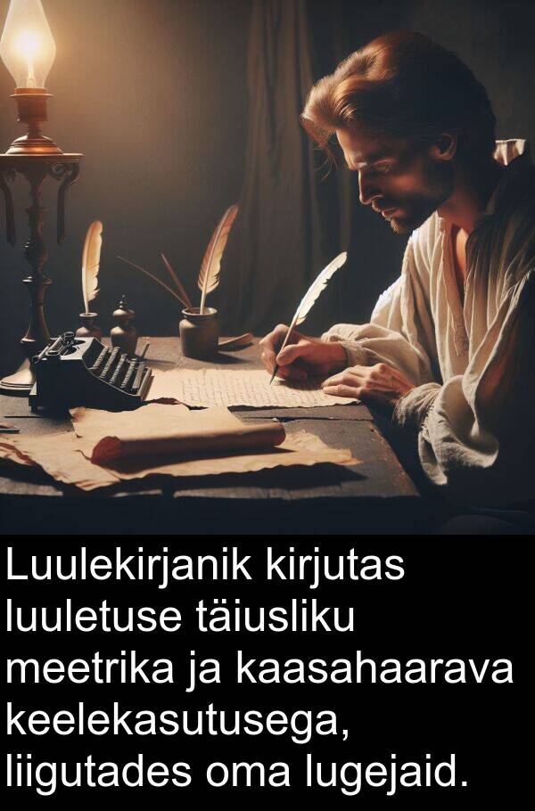 kaasahaarava: Luulekirjanik kirjutas luuletuse täiusliku meetrika ja kaasahaarava keelekasutusega, liigutades oma lugejaid.