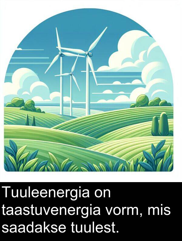 tuulest: Tuuleenergia on taastuvenergia vorm, mis saadakse tuulest.