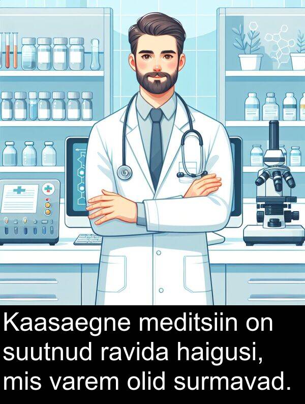 surmavad: Kaasaegne meditsiin on suutnud ravida haigusi, mis varem olid surmavad.