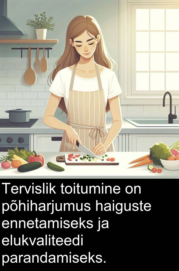 põhiharjumus: Tervislik toitumine on põhiharjumus haiguste ennetamiseks ja elukvaliteedi parandamiseks.