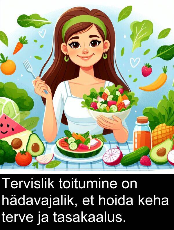 hädavajalik: Tervislik toitumine on hädavajalik, et hoida keha terve ja tasakaalus.