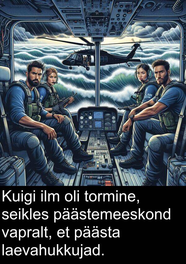 laevahukkujad: Kuigi ilm oli tormine, seikles päästemeeskond vapralt, et päästa laevahukkujad.