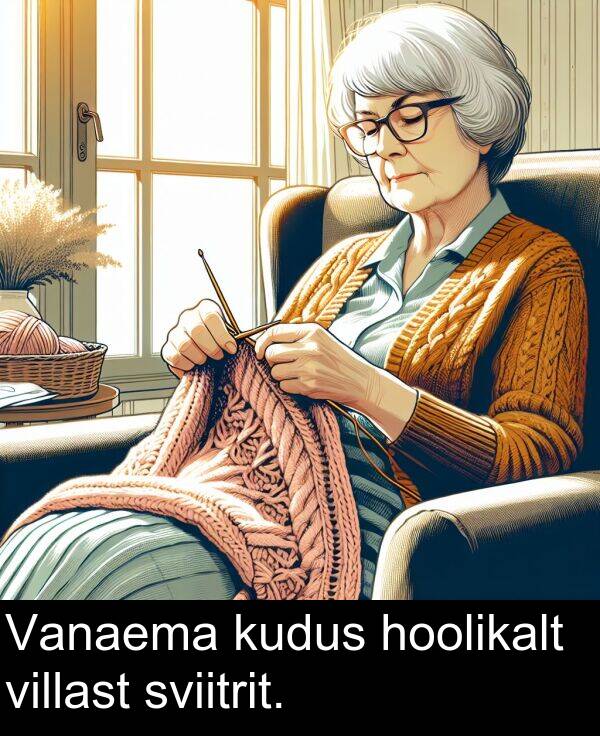 kudus: Vanaema kudus hoolikalt villast sviitrit.