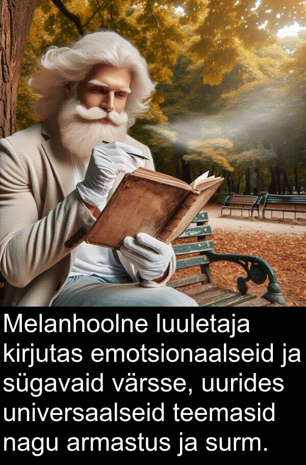 uurides: Melanhoolne luuletaja kirjutas emotsionaalseid ja sügavaid värsse, uurides universaalseid teemasid nagu armastus ja surm.