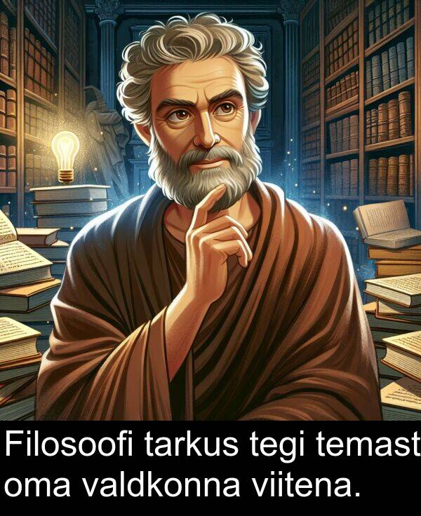 viitena: Filosoofi tarkus tegi temast oma valdkonna viitena.
