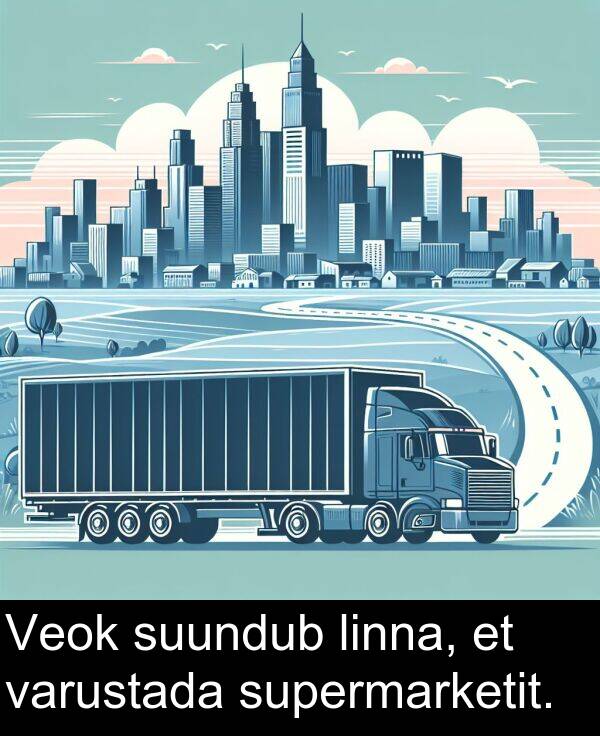 supermarketit: Veok suundub linna, et varustada supermarketit.