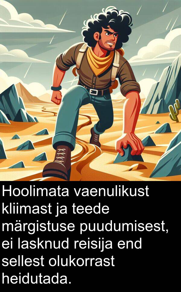 vaenulikust: Hoolimata vaenulikust kliimast ja teede märgistuse puudumisest, ei lasknud reisija end sellest olukorrast heidutada.