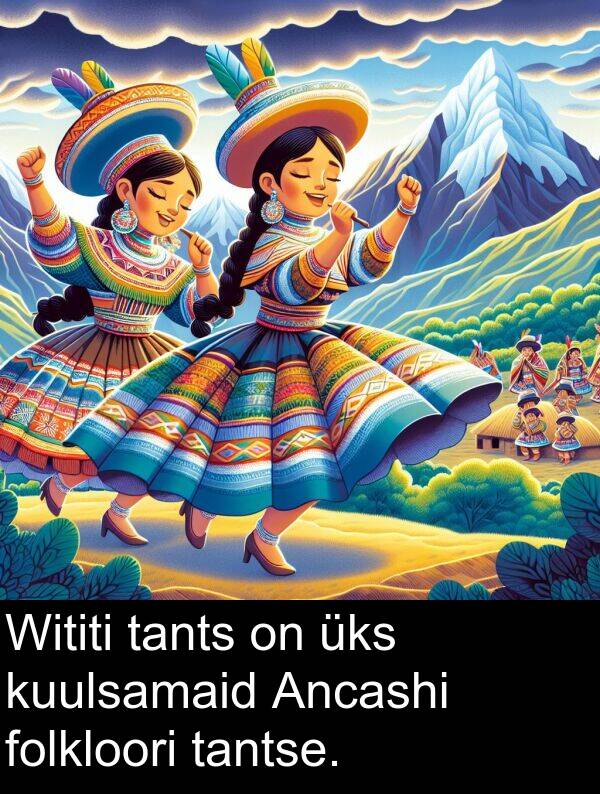 folkloori: Wititi tants on üks kuulsamaid Ancashi folkloori tantse.