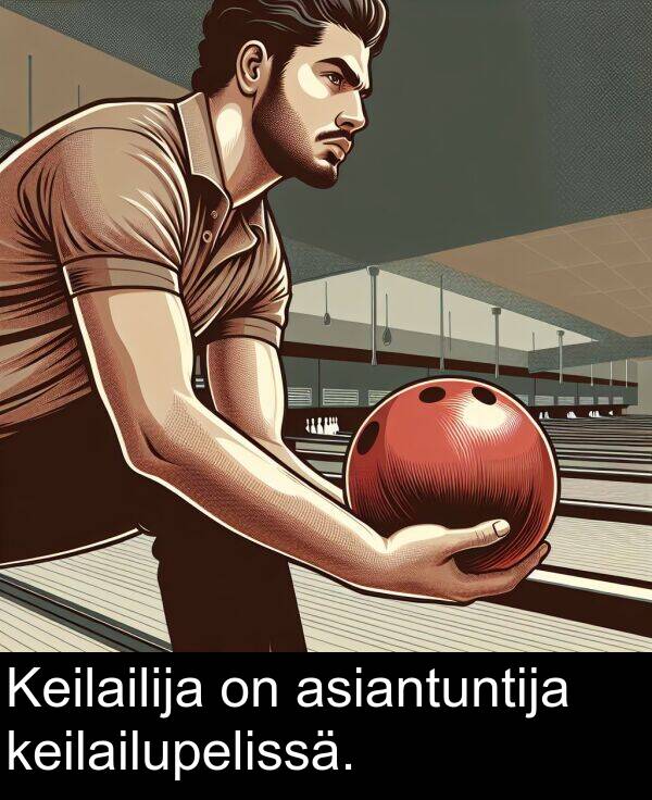 keilailupelissä: Keilailija on asiantuntija keilailupelissä.