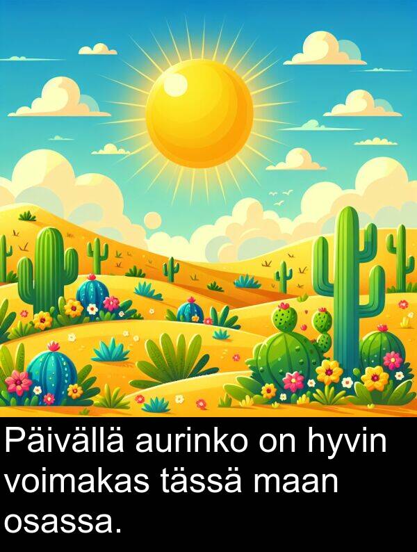 maan: Päivällä aurinko on hyvin voimakas tässä maan osassa.