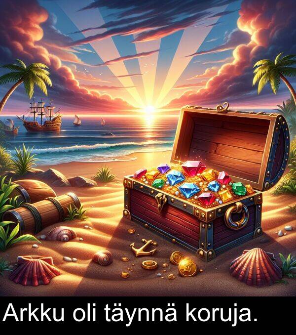 täynnä: Arkku oli täynnä koruja.