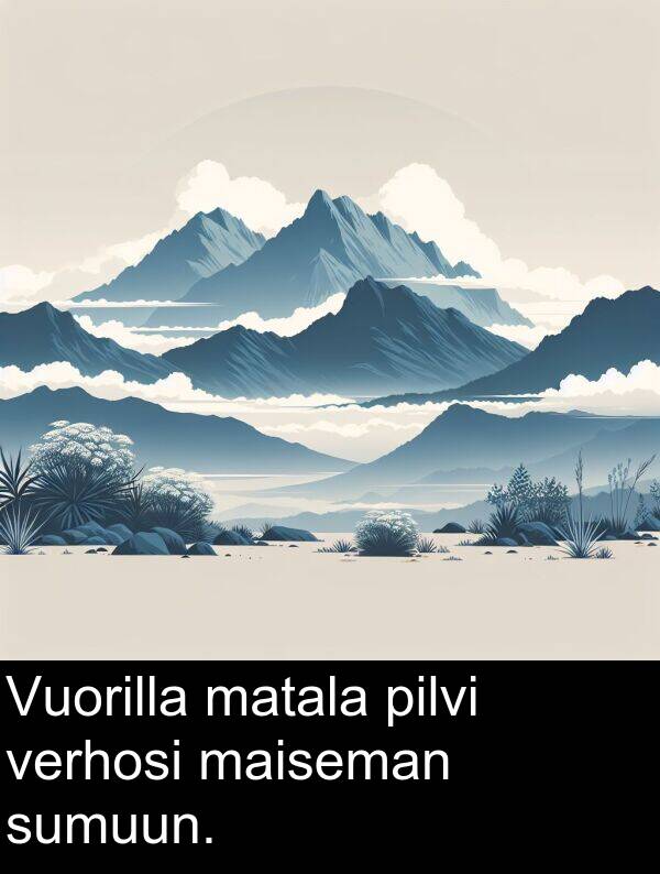 sumuun: Vuorilla matala pilvi verhosi maiseman sumuun.