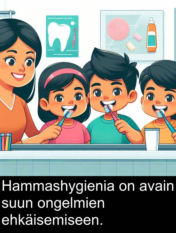 suun: Hammashygienia on avain suun ongelmien ehkäisemiseen.
