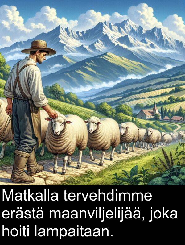 tervehdimme: Matkalla tervehdimme erästä maanviljelijää, joka hoiti lampaitaan.