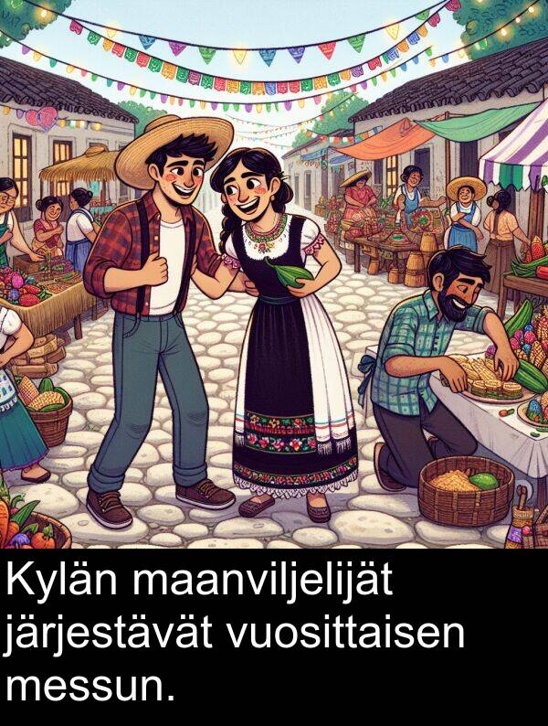messun: Kylän maanviljelijät järjestävät vuosittaisen messun.
