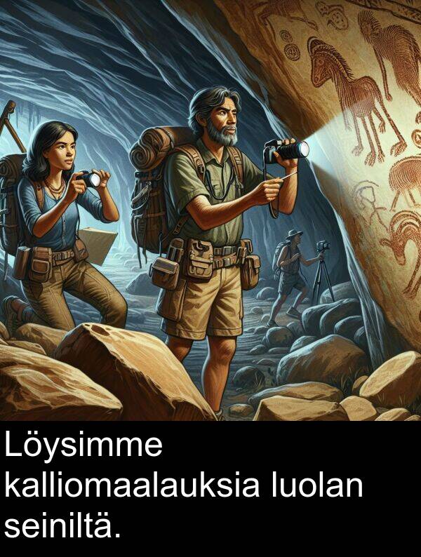 seiniltä: Löysimme kalliomaalauksia luolan seiniltä.