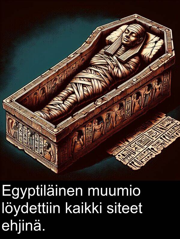muumio: Egyptiläinen muumio löydettiin kaikki siteet ehjinä.
