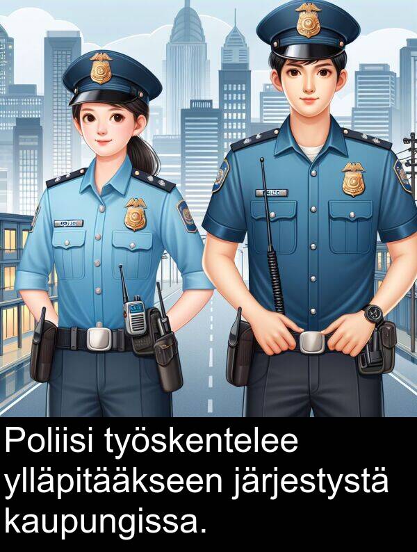 kaupungissa: Poliisi työskentelee ylläpitääkseen järjestystä kaupungissa.